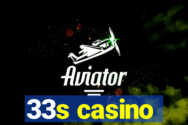 33s casino